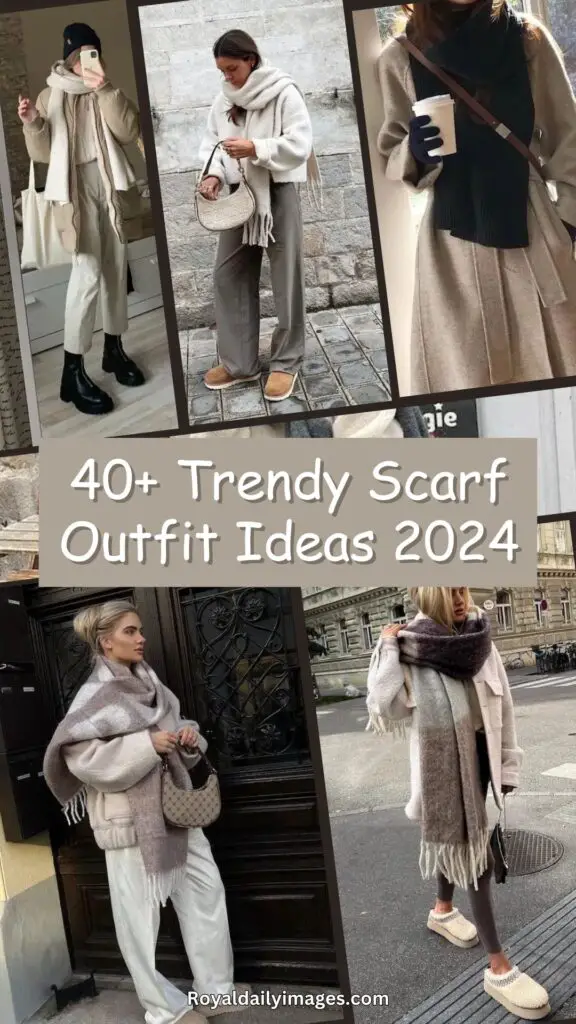 40+ Trendy Scarf Outfit Ideas for 2024 Fashion Inspiration